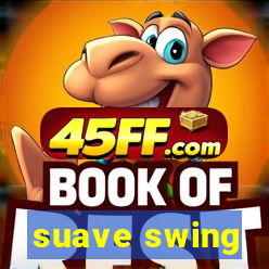 suave swing